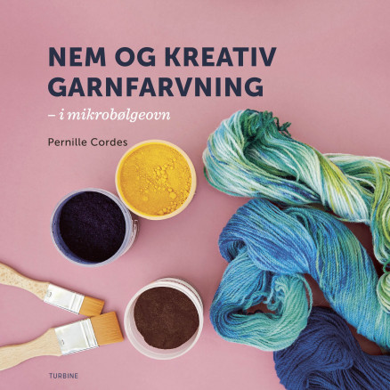 Nem og kreativ garnfarvning - Bog af Pernille Cordes