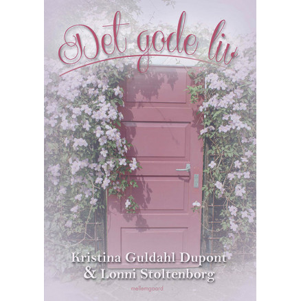 Det gode liv - Bog af Kristina Guldahl Dupont og Lonni Stoltenborg thumbnail